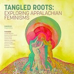 Tangled Roots: Exploring Appalachian Feminisms