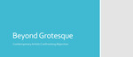 Beyond Grotesque: Contemporary Artists Confronting Abjection by Katherine Gemperline