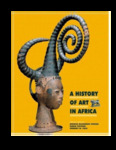 A History of Art in Africa by MONICA BLACKMUN VISONÀ, ROBYN POYNOR, and HERBERT M. COLE