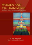Women and Victimization: Contributing Factors, Interventions, and Implications