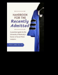 Handbook for the Recently Admitted Subtitle: A practical guide for the University of Kentucky's Doctor of Social Work students. by Priscila Llamosa