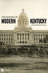 The Making of Modern Kentucky