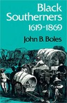 Black Southerners, 1619-1869 by John B. Boles