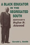 A Black Educator in the Segregated South: Kentucky's Rufus B. Atwood