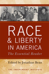 Race and Liberty in America: The Essential Reader by Jonathan Bean