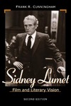 Sidney Lumet: Film and Literary Vision by Frank R. Cunningham