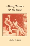 Mark Twain and the South by Arthur G. Pettit