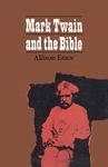 Mark Twain and the Bible by Allison Ensor