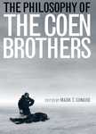 The Philosophy of the Coen Brothers by Mark T. Conard