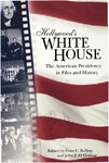 Hollywood's White House: The American Presidency in Film and History by Peter C. Rollins and John E. O'Connor