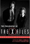 The Philosophy of The X-Files by Dean A. Kowalski