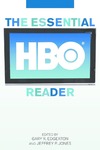 The Essential HBO Reader by Gary R. Edgerton and Jeffrey P. Jones