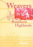 Weavers of the Southern Highlands by Philis Alvic