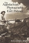 The Appalachian Photographs of Earl Palmer by Jean Haskell Speer