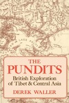 The Pundits: British Exploration of Tibet and Central Asia by Derek Waller