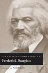 A Political Companion to Frederick Douglass by Neil Roberts