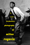 The Social Documentary Photography of Milton Rogovin by Christopher Fulton