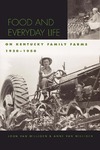 Food and Everyday Life on Kentucky Family Farms, 1920-1950 by John van Willigen and Anne van Willigen