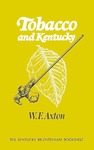Tobacco and Kentucky by W. F. Axton
