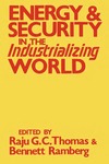 Energy and Security in the Industrializing World by Raju G. C. Thomas and Bennett Ramberg
