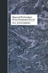 Samuel Richardson and the Dramatic Novel by Ira Konigsberg