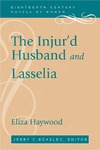 The Injur'd Husband and Lasselia by Eliza Haywood and Jerry C. Beasley