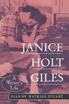 Janice Holt Giles: A Writer's Life by Dianne Watkins Stuart