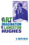 The Art and Imagination of Langston Hughes by R. Baxter Miller