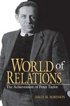 World of Relations: The Achievement of Peter Taylor by David M. Robinson