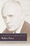 A Political Companion to Walker Percy by Peter Augustine Lawler and Brian A. Smith