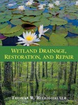 Wetland Drainage, Restoration, and Repair by Thomas R. Biebighauser