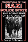 Foundations of the Nazi Police State: The Formation of Sipo and SD