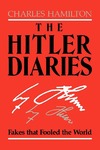 The Hitler Diaries: Fakes that Fooled the World