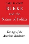 Burke and the Nature of Politics: The Age of the American Revolution