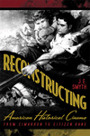 Reconstructing American Historical Cinema: From Cimarron to Citizen Kane by J. E. Smyth