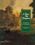 A Place Not Forgotten: Landscapes of the South from the Morris Museum of Art by University of Kentucky Art Museum