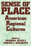 Sense of Place: American Regional Cultures by Barbara Allen and Thomas J. Schelereth