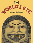 The World's Eye by Albert M. Potts
