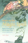 Breaking the Magic Spell: Radical Theories of Folk and Fairy Tales by Jack Zipes