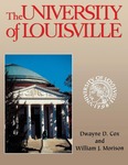 The University of Louisville by Dwayne D. Cox and William J. Morison