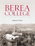Berea College: An Illustrated History by Shannon H. Wilson