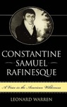 Constantine Samuel Rafinesque: A Voice in the American Wilderness by Leonard Warren