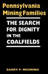 Pennsylvania Mining Families: The Search for Dignity in the Coalfields