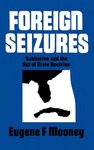 Foreign Seizures: Sabbatino and the Act of State Doctrine by Eugene F. Mooney