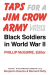 Taps for a Jim Crow Army: Letters from Black Soldiers in World War II by Phillip McGuire