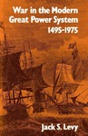 War in the Modern Great Power System: 1495–1975 by Jack S. Levy