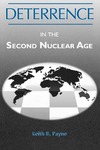 Deterrence in the Second Nuclear Age by Keith B. Payne