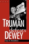Truman Defeats Dewey by Gary A. Donaldson