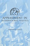 Appeasement in International Politics by Stephen R. Rock