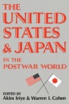 The United States and Japan in the Postwar World by Akira Iriye and Warren I. Cohen